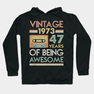 Vintage 1973 47 Years Of Being Awesome 47th Birthday Gifts Hoodie